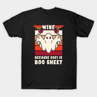 wine because 2021 is boo sheet T-Shirt